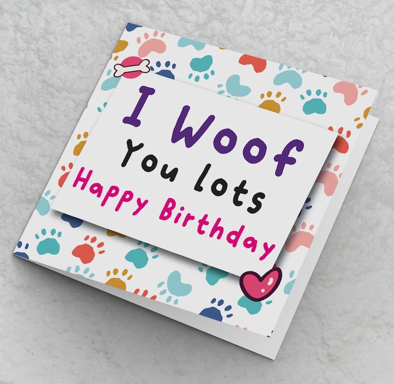 I Woof You Lots Happy Birthday Card