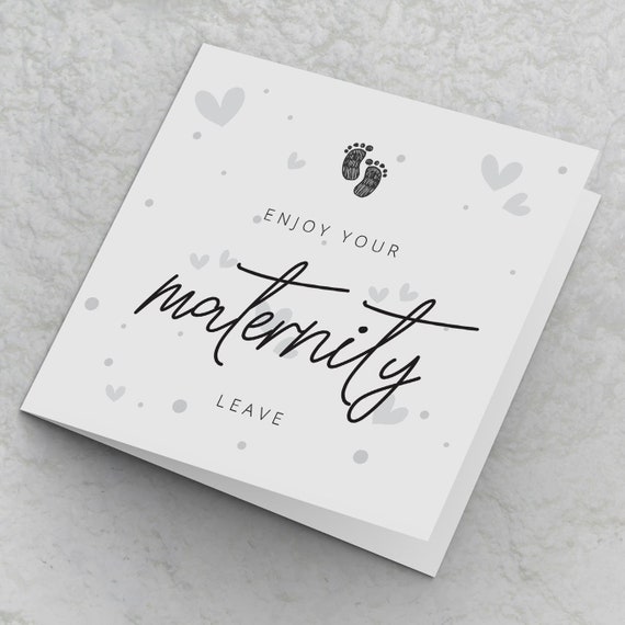 Maternity Leave Card, Enjoy your maternity leave, Leaving Card for maternity, leaving to have a baby card, mum, good luck maternity card