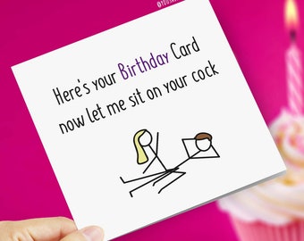Here's your Birthday Card, now let me sit on your cock - Rude Funny Offensive Card Novelty Naughty Sex Banter Dirty His Love Birthday Cards