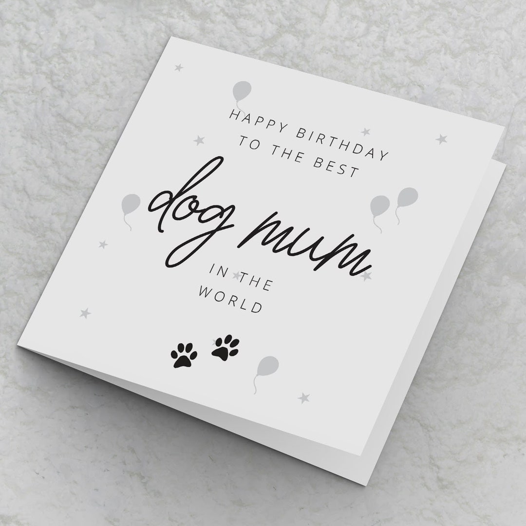 Dog Mum Birthday Card - Happy Birthday to the Best Dog Mum in the World ...