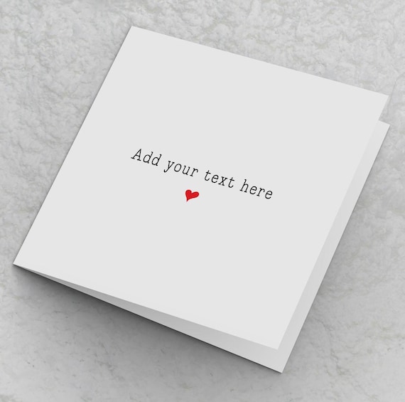 Personalised Card, Type your own text Card, Custom Text Card, Create Your Own Card, Customised Card For Friend, Custom Card for any occasion