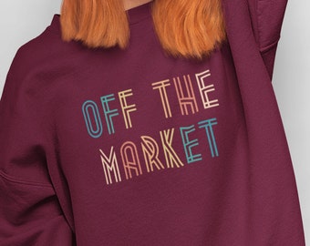 Off the Market Heavy Blend Crewneck Sweatshirt | Verlobungsgeschenk für Verlobte | Verlobte Geschenk für Frauen Männer | Verlobungsgeschenk für Paar
