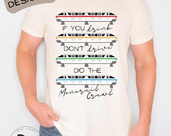 THE ORIGINAL If You Drink Don&#39;t Drive Do the Monorail Crawl Adult Bella+Canvas™ Unisex Short Sleeve Jersey T-Shirt*Monorail Bar Crawl (AT42)