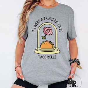 If I were a Princess I&#39;d Be Taco Belle Adult Bella+Canvas™ Unisex Short Sleeve Jersey T-Shirt (AT55)