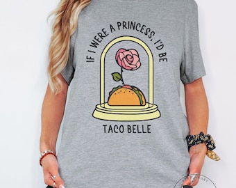 If I were a Princess I&#39;d Be Taco Belle Adult Bella+Canvas™ Unisex Short Sleeve Jersey T-Shirt (AT55)