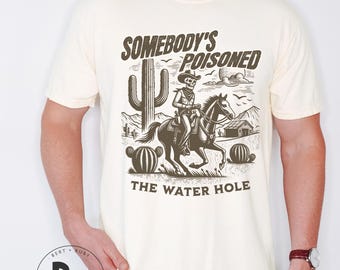 Somebody's Poisoned the Waterhole Comfort Colors™ Adult Unisex T-Shirt (ACCT176)