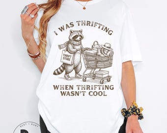I Was Thrifting When Thrifting Wasn't Cool Scavenger Racoon Adult Bella Canvas Unisex Short Sleeve T-Shirt * Thrifting Racoon (AT458)