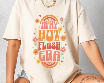 In My Hot Flash Era Adult Unisex Garment-Dyed Comfort Colors™ T-Shirt * Funny Menopause Shirt (ACCT449)