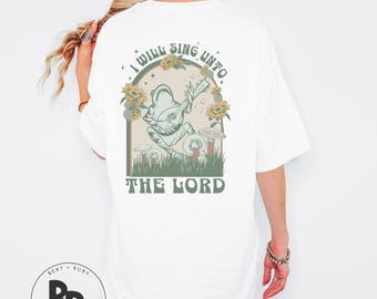I Will Sing Unto the Lord Double Sided Adult Bella Canvas Unisex T-Shirt, Psalms 104.33 (ADST338)