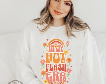 In My Hot Flash Era Adult Unisex Crewneck Sweatshirt * Funny Menopause Shirt * (AS449)