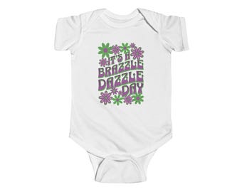 It's a Brazzle Dazzle Day Infant Unisex Short Sleeve Jersey Bodysuit (IB159)
