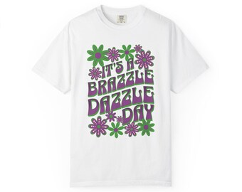 Brazzle Dazzle Day Comfort Colors™ Adult Unisex T-Shirt (ACCT159)
