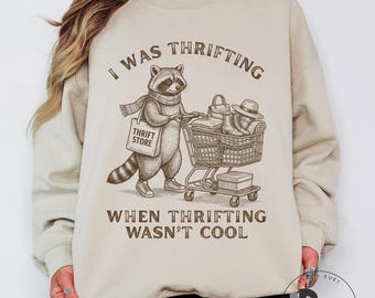 I Was Thrifting When Thrifting Wasn't Cool Scavenger Racoon Adult Gildan Unisex Crewneck Sweatshirt * Thrifting Racoon (AS458)