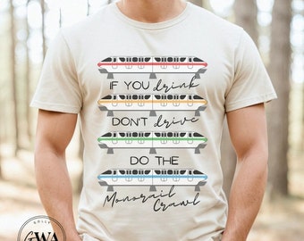 THE ORIGINAL If You Drink Don't Drive Do the Monorail Crawl Adult Unisex Short Sleeve Jersey T-Shirt (AT42)