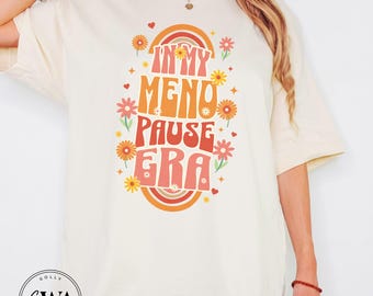 In My Menopause Era Adult Bella Canvas Unisex T-Shirt * Funny Hot Flash Shirt (AT450)