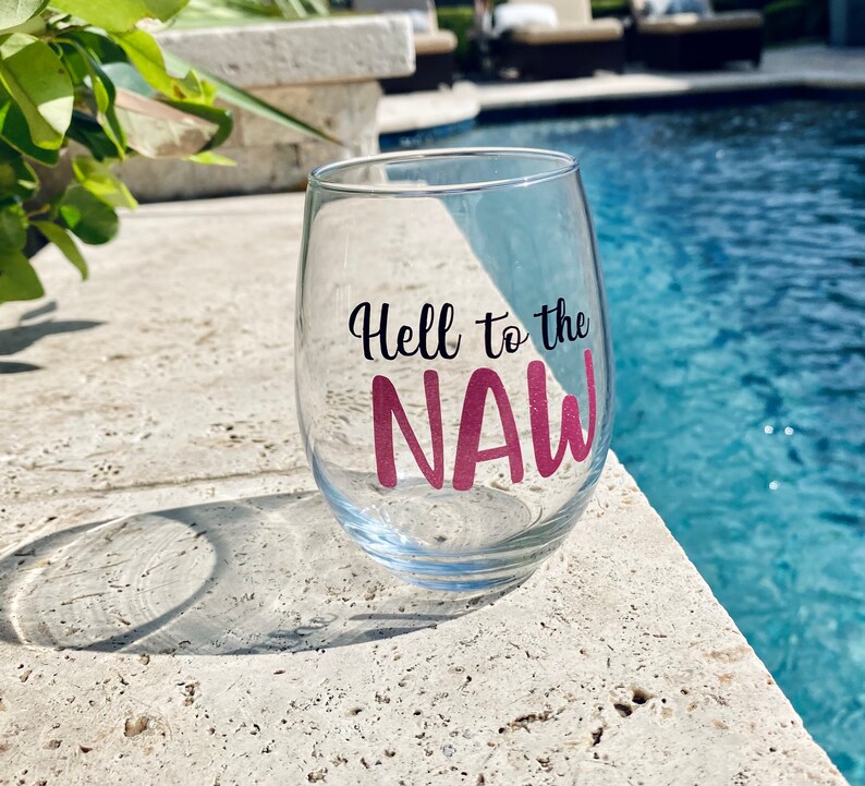 Hell to the Naw Stemless Wine Glass Best Friend Wine Glass Etsy
