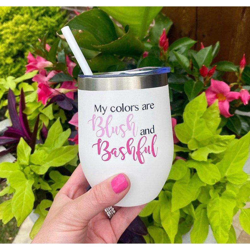 My Colors Are Blush and Bashful Tumbler Steel Magnolias Gift Etsy