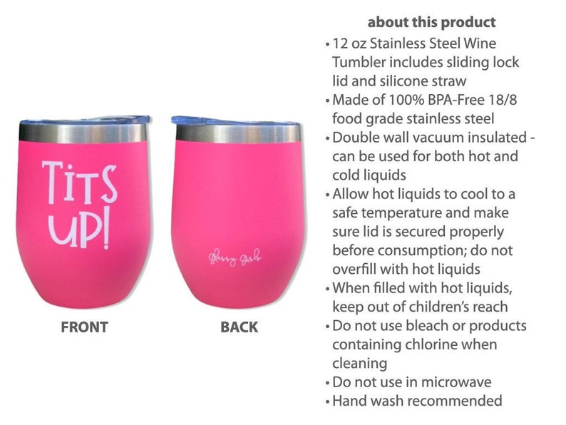 May include: A pink stainless steel wine tumbler with a sliding lock lid and a silicone straw. The front of the tumbler has the words "Tits Up!" in white. The back of the tumbler has the words "glizzy gab" in white.