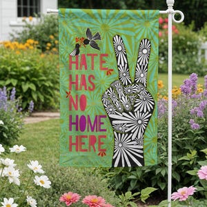 Hass hat kein Zuhause hier Willkommens-Hausfahne, Blumen-Friedenszeichen-Gartenfahne, Friedensliebe-Yard-Kunst, lobende keine Hass-Friedens-Yard-Flagge, Friedensfahne