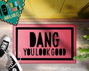Funny Pink Doormat: Dang You Look Good Welcome Mat