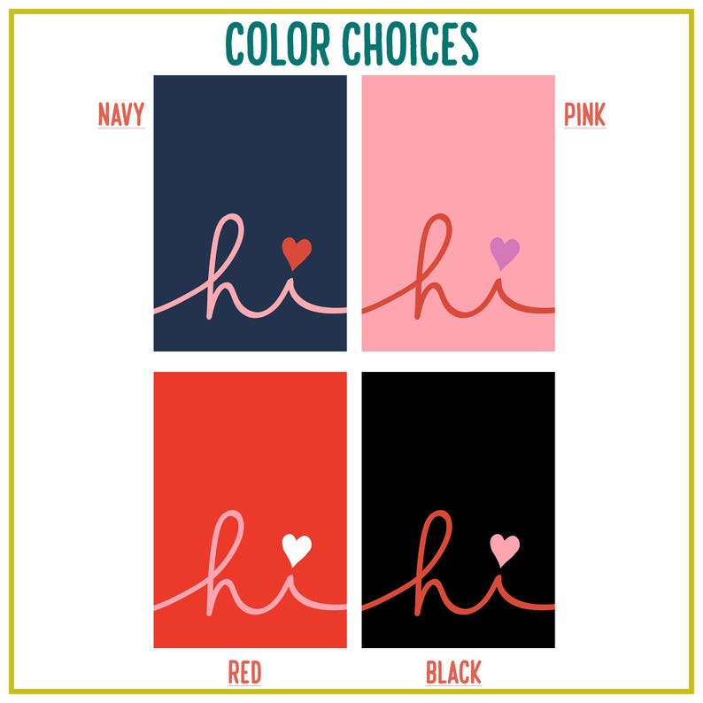 Pode incluir: Imagem com quatro op&ccedil;&otilde;es de cores: azul marinho, rosa, vermelho e preto. Cada bloco de cor tem a palavra "hi" em it&aacute;lico, com um cora&ccedil;&atilde;o substituindo o ponto do "i". O texto "COLOR CHOICES" est&aacute; no topo.