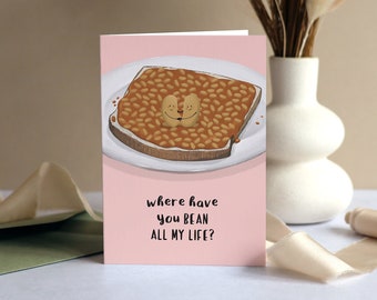 Baked Beans Card | Anniversary Valentines Love | Beans on Toast British Cute | Boyfriend Girlfriend A6