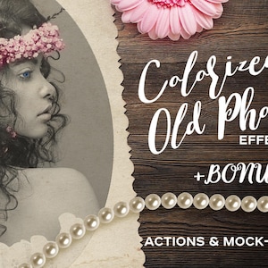 Vintage Old Colorized Photo Effect Photoshop Actions & Mockup— Download FX Package for Make 1900's Style Photos