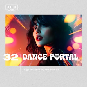 Può includere: Una donna con i capelli scuri posa davanti a uno sfondo sfocato e colorato con strisce di luce. Il testo "32 DANCE PORTAL" è in grandi lettere bianche e stilizzate. Il testo "Large collection of photo overlays." è sotto il testo principale.
