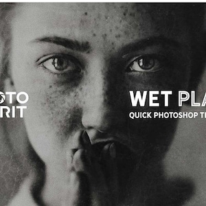 May include: Black and white photo of a woman's face with a grainy texture. The text "WET PLATE" and "QUICK PHOTOSHOP TEMPLATE" is below the image. The text "PHOTO SPIRIT" is in the top left corner of the image.