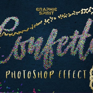 May include: A Photoshop effect that creates a confetti design. The word "Confetti" is spelled out in colourful confetti, and the words "Photoshop Effect" are written in gold glitter. There is a small container of gold glitter in the bottom right corner of the image.