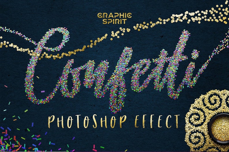 May include: A Photoshop effect that creates a confetti design. The word "Confetti" is spelled out in colourful confetti, and the words "Photoshop Effect" are written in gold glitter. There is a small container of gold glitter in the bottom right corner of the image.