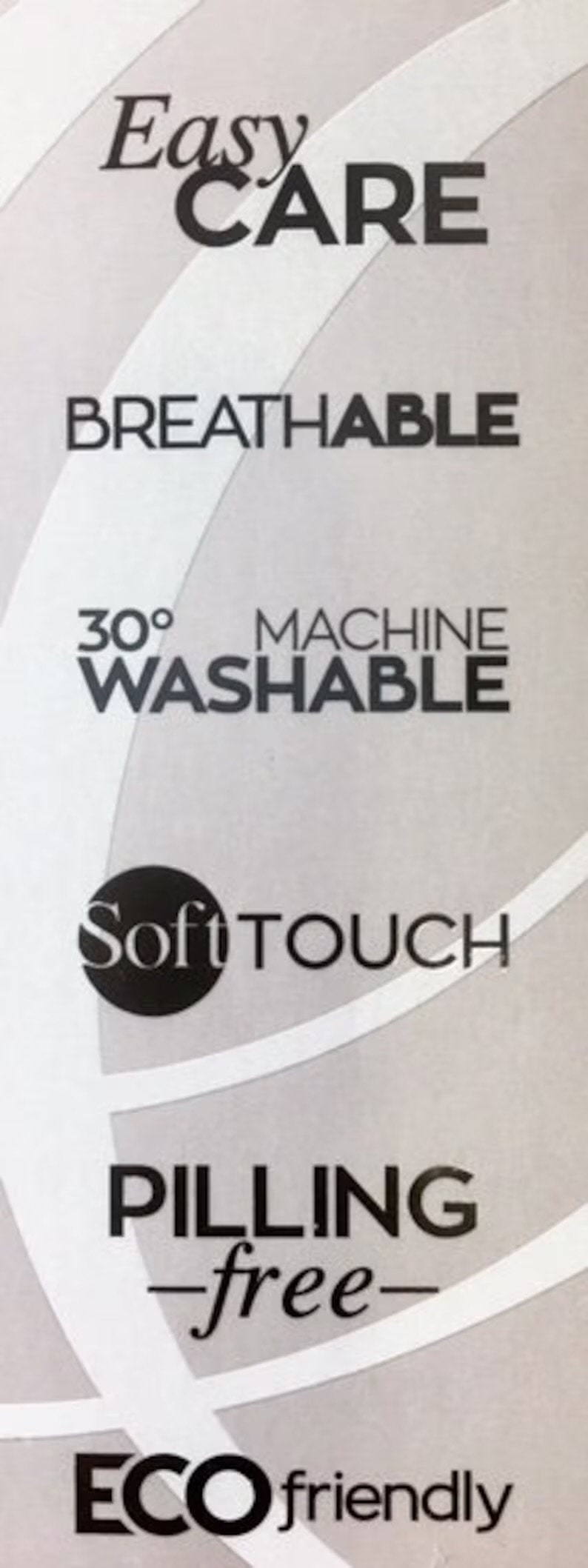 Easy Care
Breathable 
30 Degree Machine Washable 
Soft 
Pilling Free
Eco Friendly