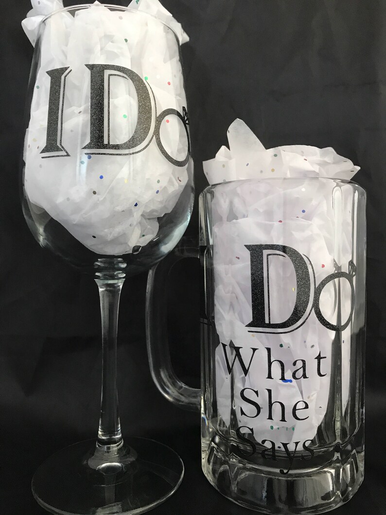 Wine Glass/beer Mug Set I Do Wine Glass I Do What She Says Etsy