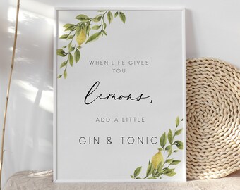 LEMON | When Life Gives You Lemons drink gin Sign, Modern wedding lemon sign INSTANT DOWNLOAD Printable sign, 100% Editable gin bar sign 122