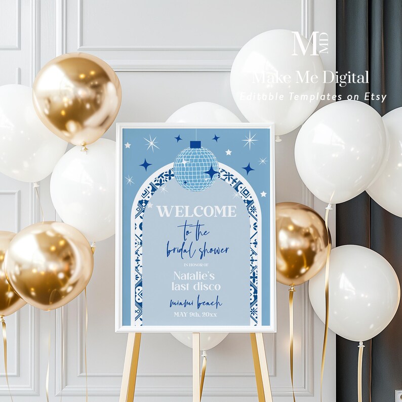 May include: Blue and white welcome sign with a disco ball graphic for a bridal shower. The sign says "Welcome to the bridal shower in honor of Natalie's last disco, Sunrise Beach, May 9th, 20xx".