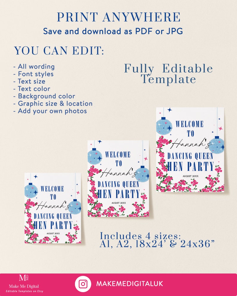 May include: Editable printable sign template for a hen party. The sign features a disco ball graphic, pink flowers, and the text "Welcome to Hannah's Dancing Queen Hen Party". The sign is available in four sizes: A1, A2, 18x24 inches, and 24x36 inches.
