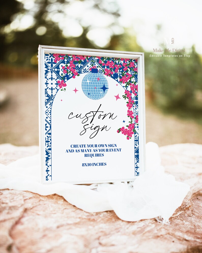 May include: A white frame with a blue and white tiled background with pink flowers and a disco ball. The text reads "custom sign" and "Create your own sign and as many as your event requires 8x10 inches".