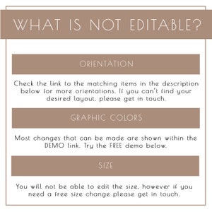 May include: A graphic with the text "WHAT IS NOT EDITABLE?" in a white sans-serif font on a brown background. The graphic lists three categories: Orientation, Graphic Colors, and Size. Each category has a description explaining what is not editable.