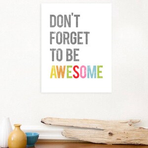 Don't Forget to Be Awesome Inspirational Wall Art Print, Kid's Room ...