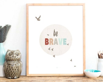 Printable Inspirational Quote, Motivational sign, digital download print, Be brave, be brave little one print, wall art, nursery decor