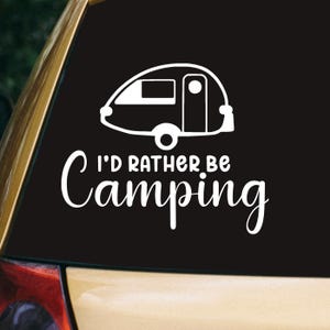 I&#39;d Rather Be Camping - T@B Teardrop Trailer Window Decal