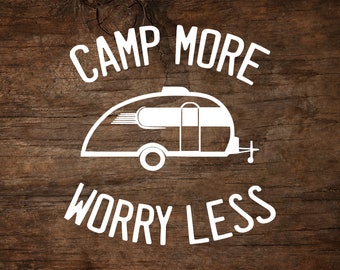 Camp More, Worry Less - Little Guy Max Window Decal