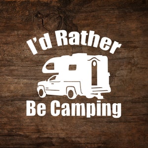 I&#39;d Rather Be Camping Truck Camper Window Decal