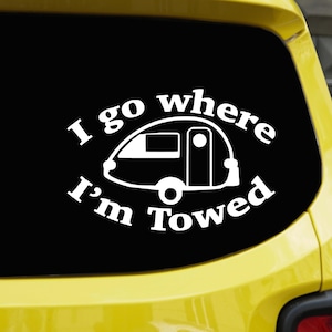 I Go Where I&#39;m Towed - T@B Teardrop Trailer Window Decal
