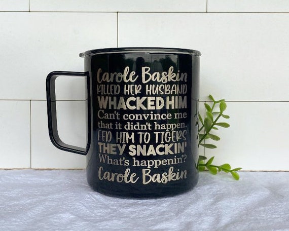 Carole Did It Funny Tiger King Carole Baskins Joe Exotic Coffee Mug 15 oz Cup