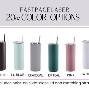 a collection of 20 oz color options for a Fastpacselaser, including black, blue, charcoal, DKteal, pink, and white. The options are presented in a grid format, with each color option accompanied by a straw. The image also includes a description that states the color options include a twist-on slide-close lid and matching straw.