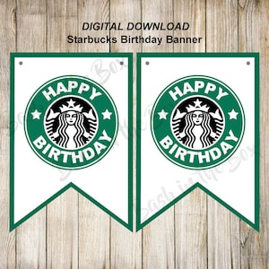 Free Starbucks Printables Starbucks Birthday Banner