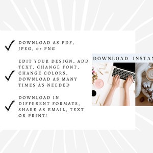 May include: A graphic with a white background and black text that reads "Download as PDF, JPEG, or PNG", "Edit your design, add text, change font, change colors, download as many times as needed", "Download in different formats, share as email, text or print!" and "Download instantly". The graphic also includes two images: one of a person's hands typing on a laptop and another of a cup of coffee on a blanket.