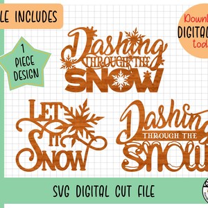 May include: Three digital cut files for a winter theme. The designs include "Dashing Through The Snow", "Let It Snow", and "Dashing Through The Snow" with a snowflake.