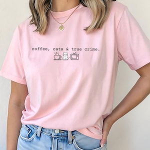 Comfort Colors® Coffee Cats and True Crime T-Shirt, True Crime Junkie, Murder Mystery, True Crime Podcasts, Murder Shows, Cute Halloween Tee